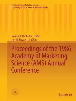 Proceedings of the 1986 Academy of Marketing Science (Ams) Annual Conference by Malhotra, Naresh K.