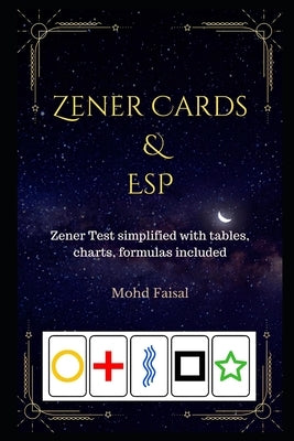 Zener Cards and ESP: Quick and Comprehensive Zener Tests for Extrasensory Perception and Intuition by Faisal, Mohd