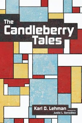 The Candleberry Tales by Lehman, Karl D.
