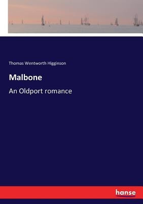 Malbone: An Oldport romance by Higginson, Thomas Wentworth
