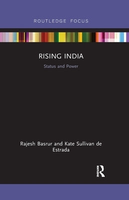 Rising India: Status and Power by Basrur, Rajesh