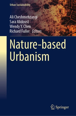 Nature-Based Urbanism by Cheshmehzangi, Ali