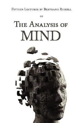 Fifteen Lectures by Bertrand Russell on the Analysis of Mind by Russell, Bertrand