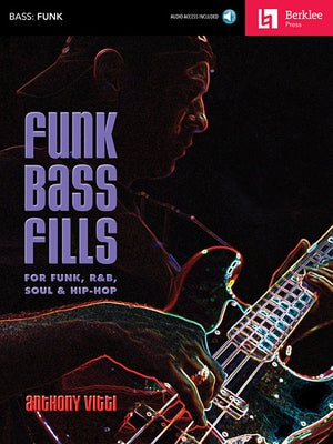 Funk Bass Fills: For Funk, R&b, Soul & Hip-Hop [With CD (Audio)] by Vitti, Anthony