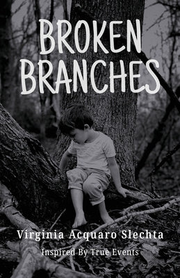 Broken Branches by Slechta, Virginia Acquaro