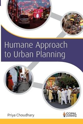 Humane Approach to Urban Planning by Choudhary, Priya