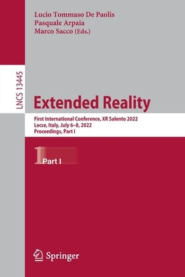 Extended Reality: First International Conference, Xr Salento 2022, Lecce, Italy, July 6-8, 2022, Proceedings, Part I by De Paolis, Lucio Tommaso
