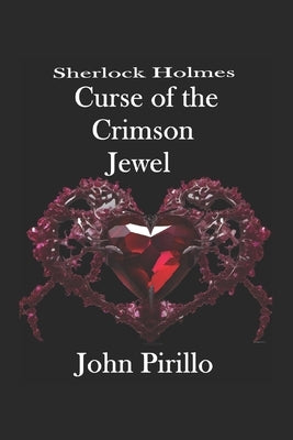 Sherlock Holmes, Curse of the Crimson Jewel by Pirillo, John