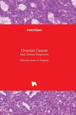 Ovarian Cancer: Basic Science Perspective by Farghaly, Samir