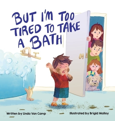 But I'm Too Tired to Take a Bath by Van Camp, Linda
