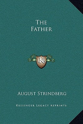 The Father by Strindberg, August