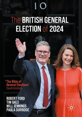 The British General Election of 2024 by Ford, Robert