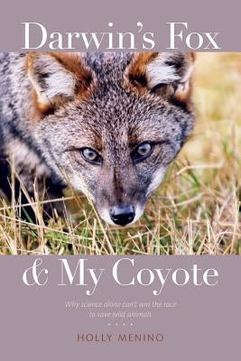 Darwin's Fox and My Coyote by Menino, Holly
