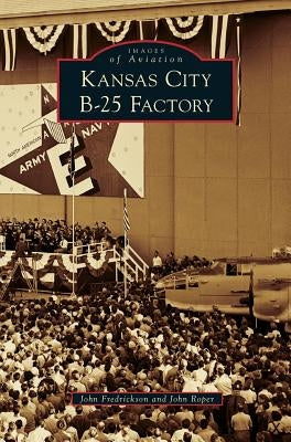 Kansas City B-25 Factory by Fredrickson, John