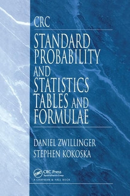 CRC Standard Probability and Statistics Tables and Formulae by Zwillinger, Daniel