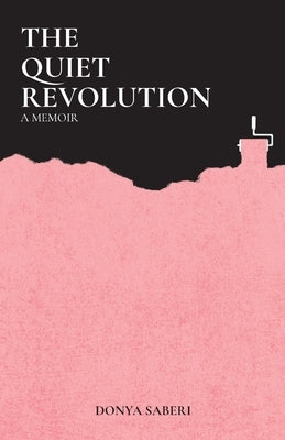 The Quiet Revolution by Saberi, Donya