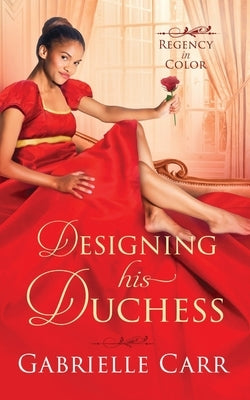 Designing His Duchess by Carr, G. S.