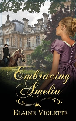 Embracing Amelia by Violette, Elaine