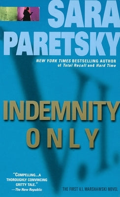 Indemnity Only: A V. I. Warshawski Novel by Paretsky, Sara