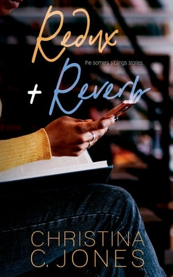 Redux + Reverb by Jones, Christina C.