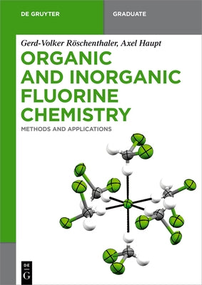 Organic and Inorganic Fluorine Chemistry: Methods and Applications by Haupt, Axel