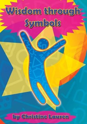 Wisdom through Symbols by Lauren, Christine
