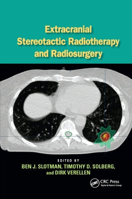 Extracranial Stereotactic Radiotherapy and Radiosurgery by Slotman, Ben J.