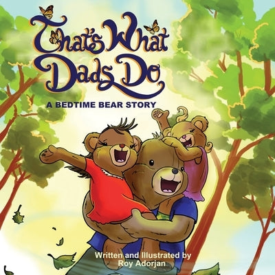 That's What Dads Do: A Bedtime Bear Story by Adorjan, Roy
