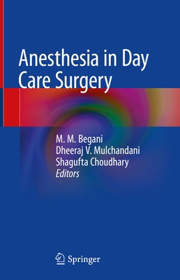 Anesthesia in Day Care Surgery by Begani, M. M.