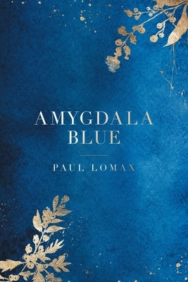 Amygdala Blue by Lomax, Paul