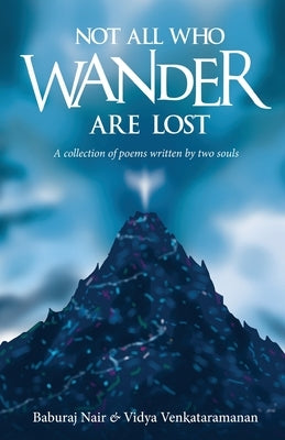 Not All Who Wander Are Lost by Nair, Baburaj