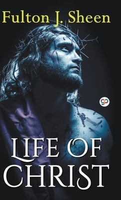 Life of Christ (Hardcover Library Edition) by Sheen, Fulton J.
