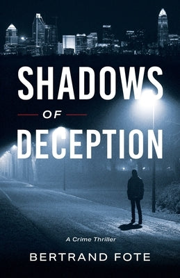 Shadows of Deception: A Crime Thriller by Fote, Bertrand