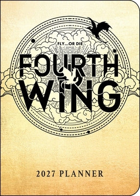 Fourth Wing 2027 Monthly/Weekly 12-Month Planner Calendar by Entangled