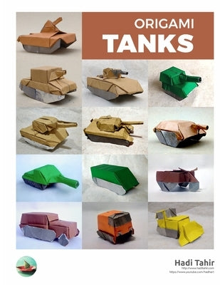 Origami Tanks: and Other Tracked Vehicles by Tahir, Hadi