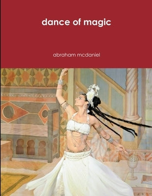 dance of magic by McDaniel, Abraham