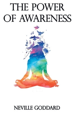 The Power Of Awareness by Goddard, Neville