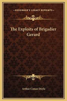 The Exploits of Brigadier Gerard by Doyle, Arthur Conan