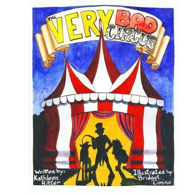 The Very Bad Circus by Cimino, Bridget