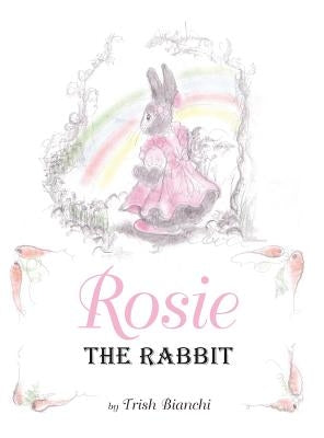 Rosie the Rabbit by Bianchi, Trish