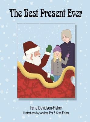 The Best Present Ever by Davidson-Fisher, Irene