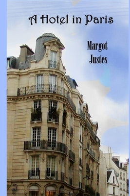 A Hotel in Paris by Justes, Margot