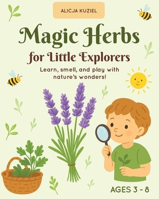Magic Herbs for Little Explorers by Kuziel, Alicja