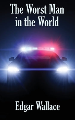 The Worst Man in the World by Wallace, Edgar