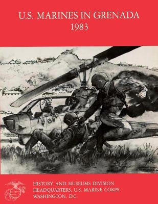 U.S. Marines In Grenada, 1983 by Spector Usmcr, Ronald H.