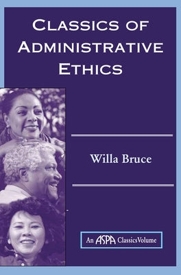 Classics Of Administrative Ethics by Bruce, Willa Marie