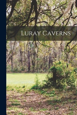Luray Caverns by Anonymous