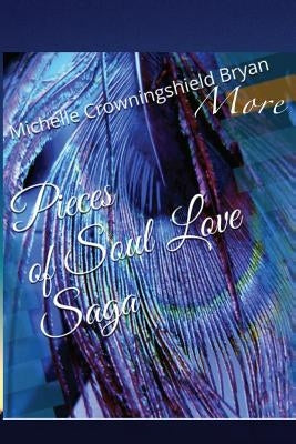 More Pieces of Soul love Saga: Sacred Holistic Arts by Crowningshield, Michelle