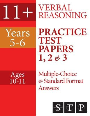 11+ Verbal Reasoning Practice Test Papers 1, 2 & 3: Multiple-Choice and Standard Format Answers (Years 5-6: Ages 10-11) by Ltd, Swot Tots Publishing