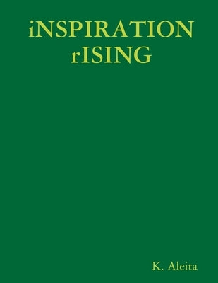iNSPIRATION rISING by Aleita, K.